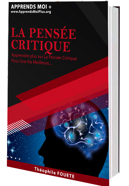 La PENSEE CRITIQUE Apprendre Plus sur La Pensée Critique Pour une vie