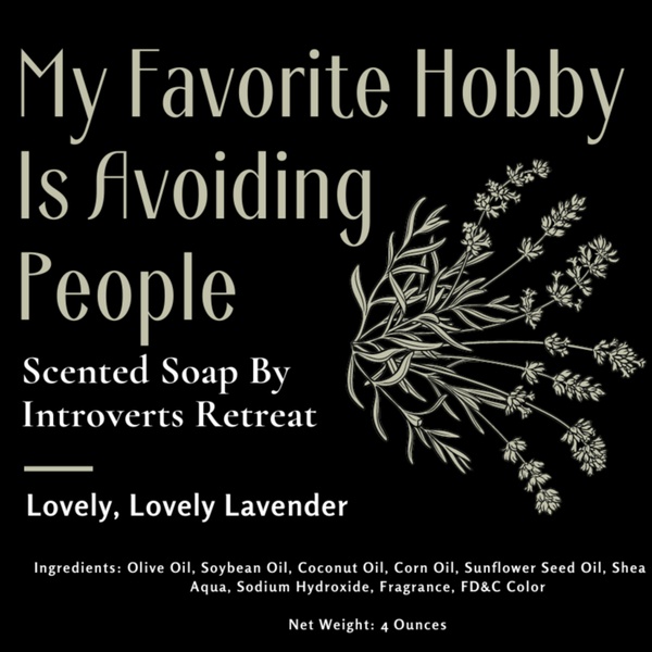 "My Favorite Hobby Is Avoiding People" 