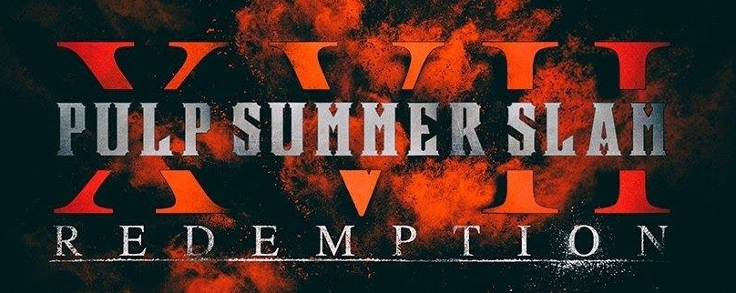 PULP Summer SLAM 17:Redemption