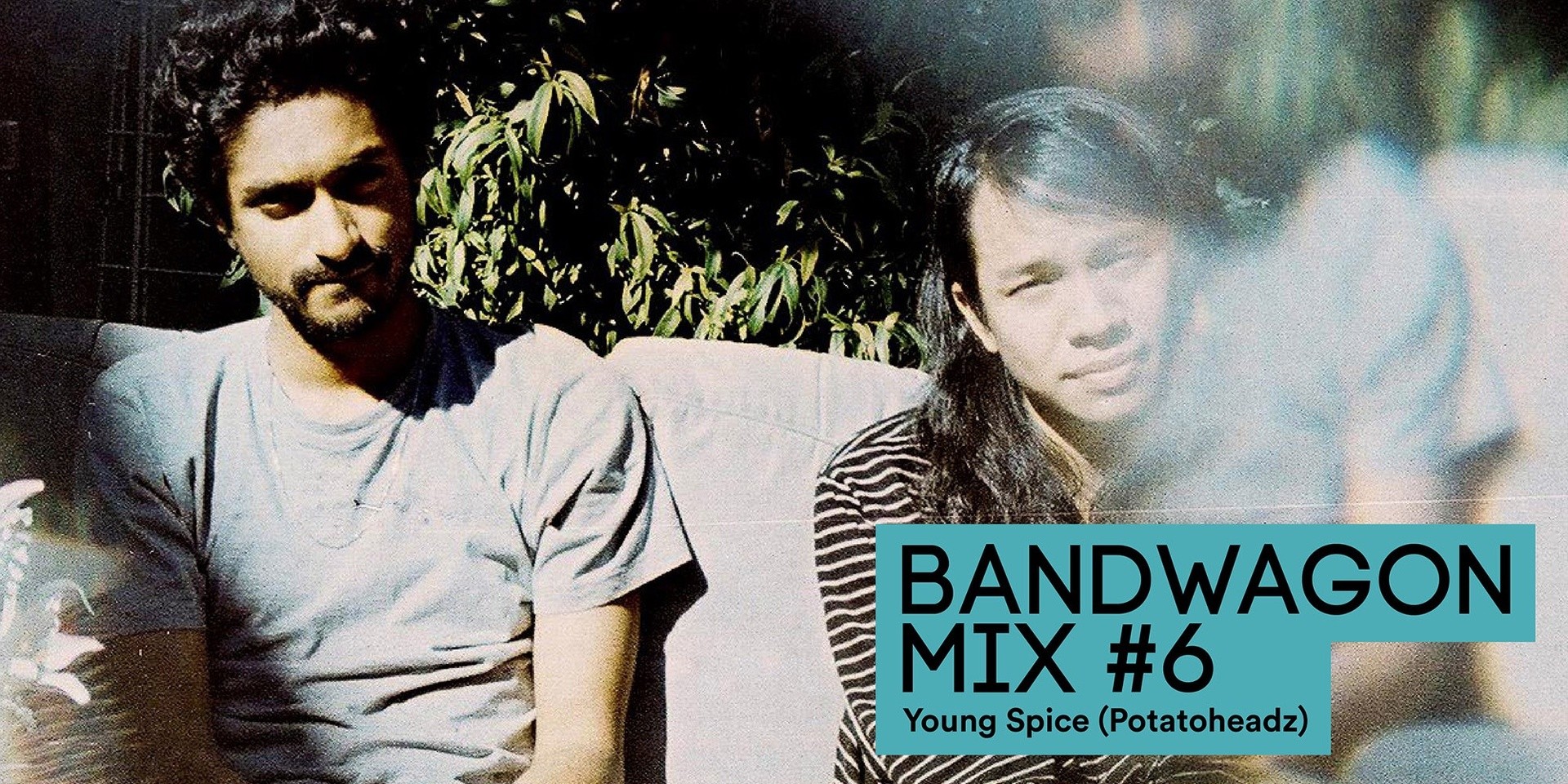 Bandwagon Mix #6: Young Spice (Potatoheadz)