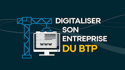 Représentation de la formation : DIGITALISER SON ENTREPRISE DU BTP 