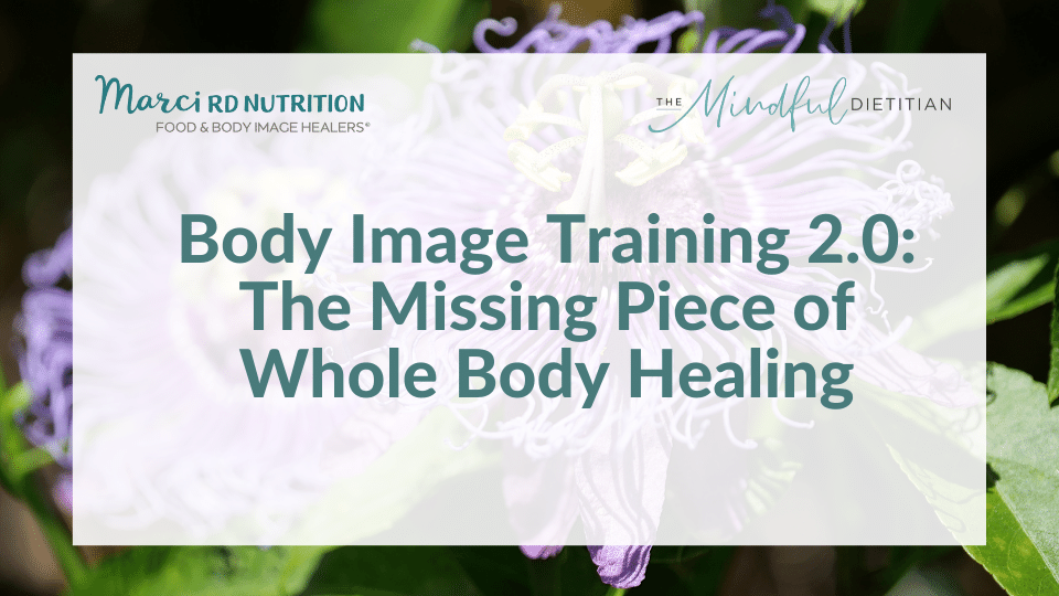 Body Image Training 2.0: The Missing Piece of Whole Body Healing