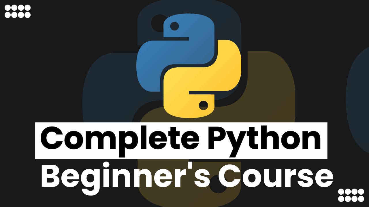 Complete Beginner's Python Course | Linux Hint