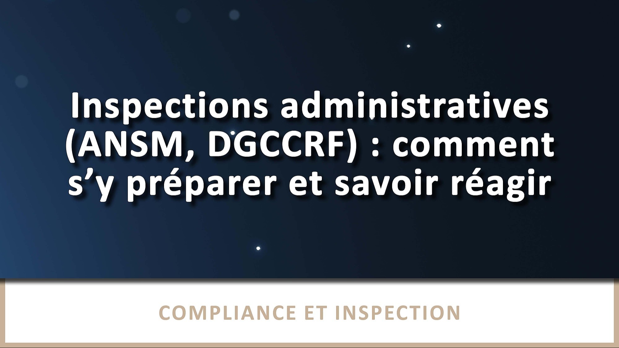 Représentation de la formation : Inspections administratives (ANSM, DGCCRF, etc.) : s'y préparer et savoir réagir