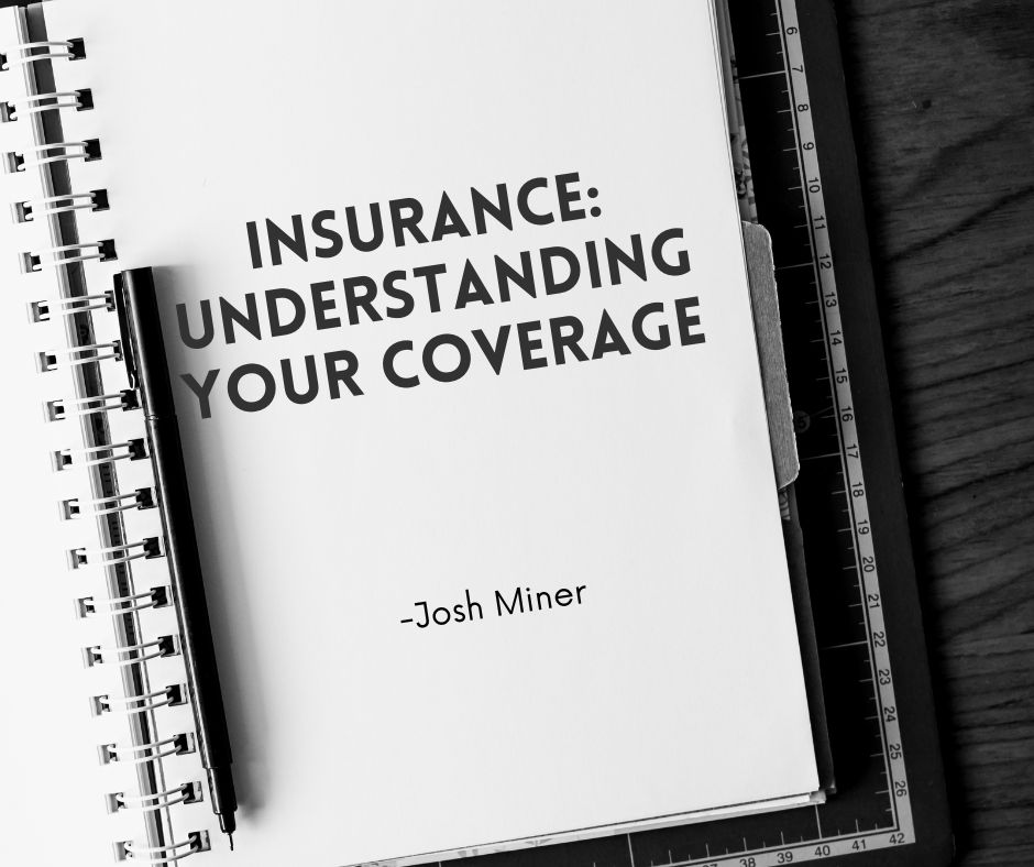 Insurance: Understanding Your Coverage