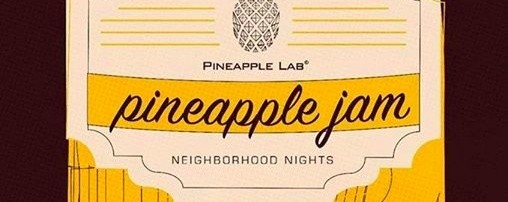 Neighborhood Nights: The Pineapple Jam v.4