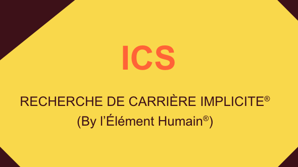 Représentation de la formation : ICS - Recherche de Carrière Implicite® (by L'Elément Humain®)