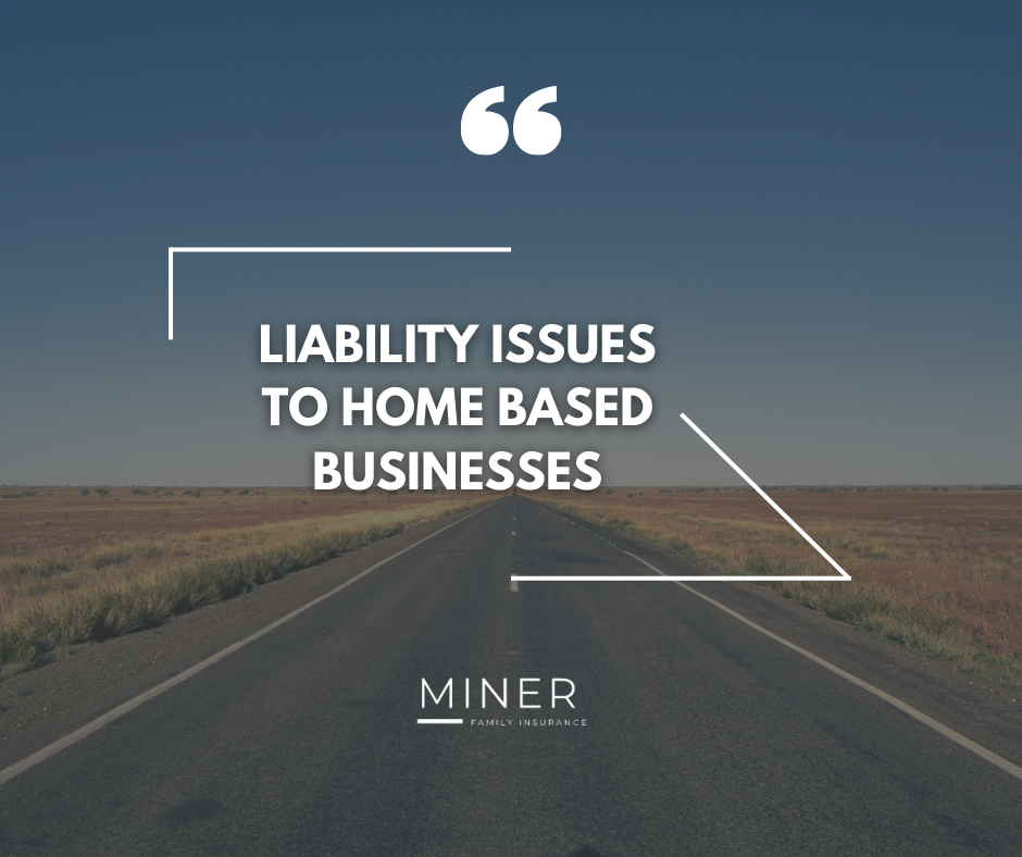 Liability Issues to home based businesses