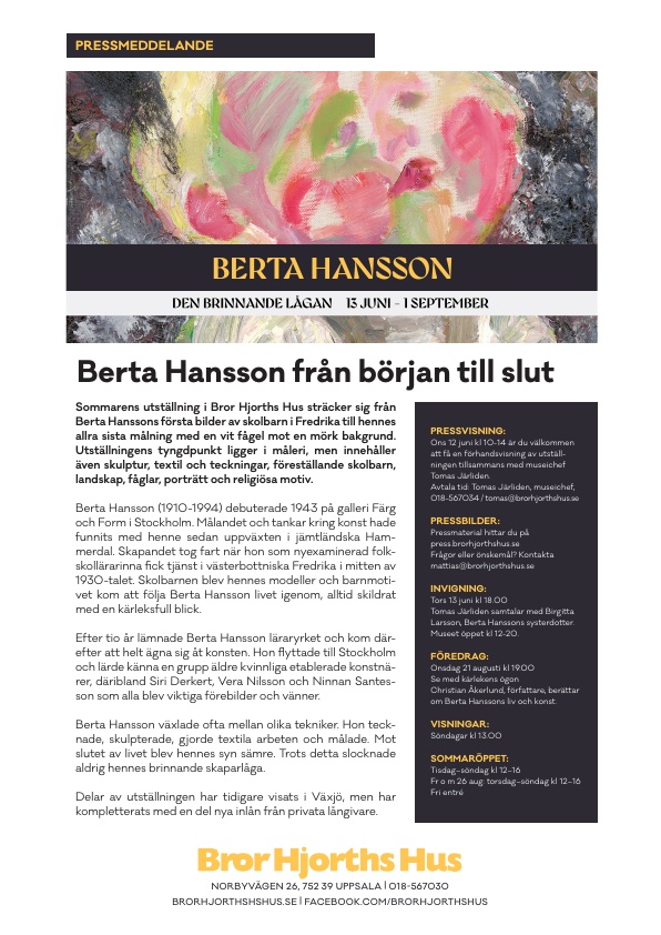 Berta Hansson - Den brinnande lågan
13 juni - 1 september 2024
Bror Hjorths Hus, Uppsala

Pressmeddelande med inbjudan till pressvisning onsdag 12 juni kl 10-14