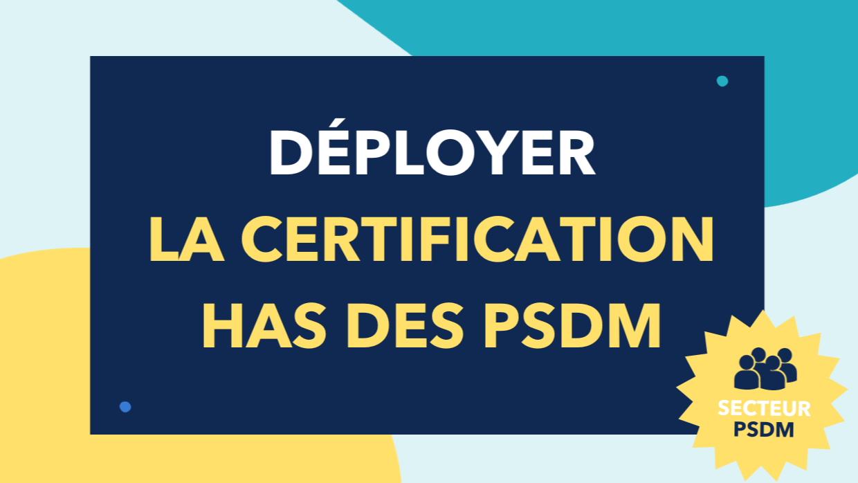 Représentation de la formation : Déployer la certification des PSDM