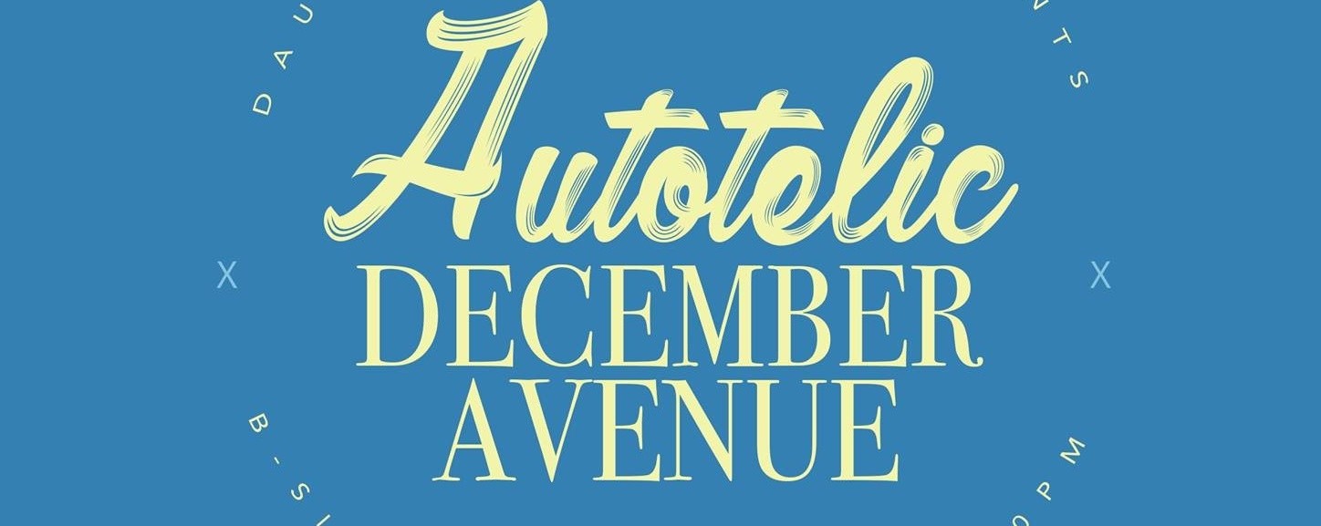 Autotelic x December Avenue
