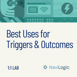 Best Uses for Triggers & Outcomes