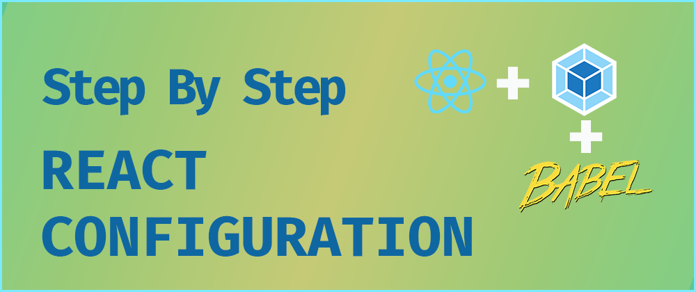 Step By Step React Configuration From Scratch To Deployment | Codementor