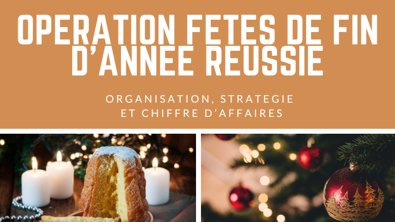 Représentation de la formation : OPERATION FETES DE FIN D'ANNEE REUSSIE : organisation, stratégie et CA!!
 - V2024