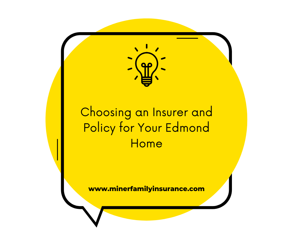 Choosing an Insurer and Policy for Your Edmond Home