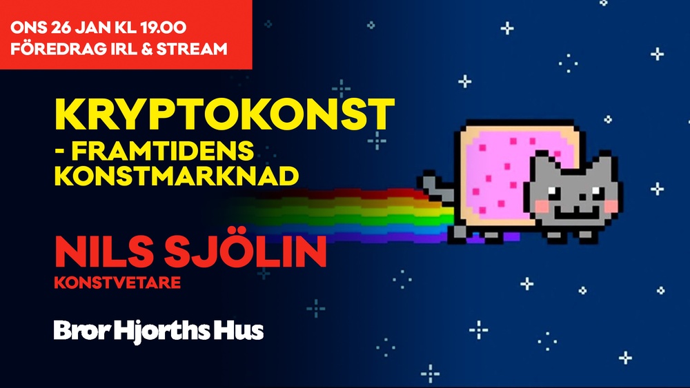 Föredrag: Kryptokonst - framtidens konstmarknad
Nils Sjölin, konstvetare
Onsdag 26 jan kl 19.00
Bror Hjorths Hus, YouTube och Facebook