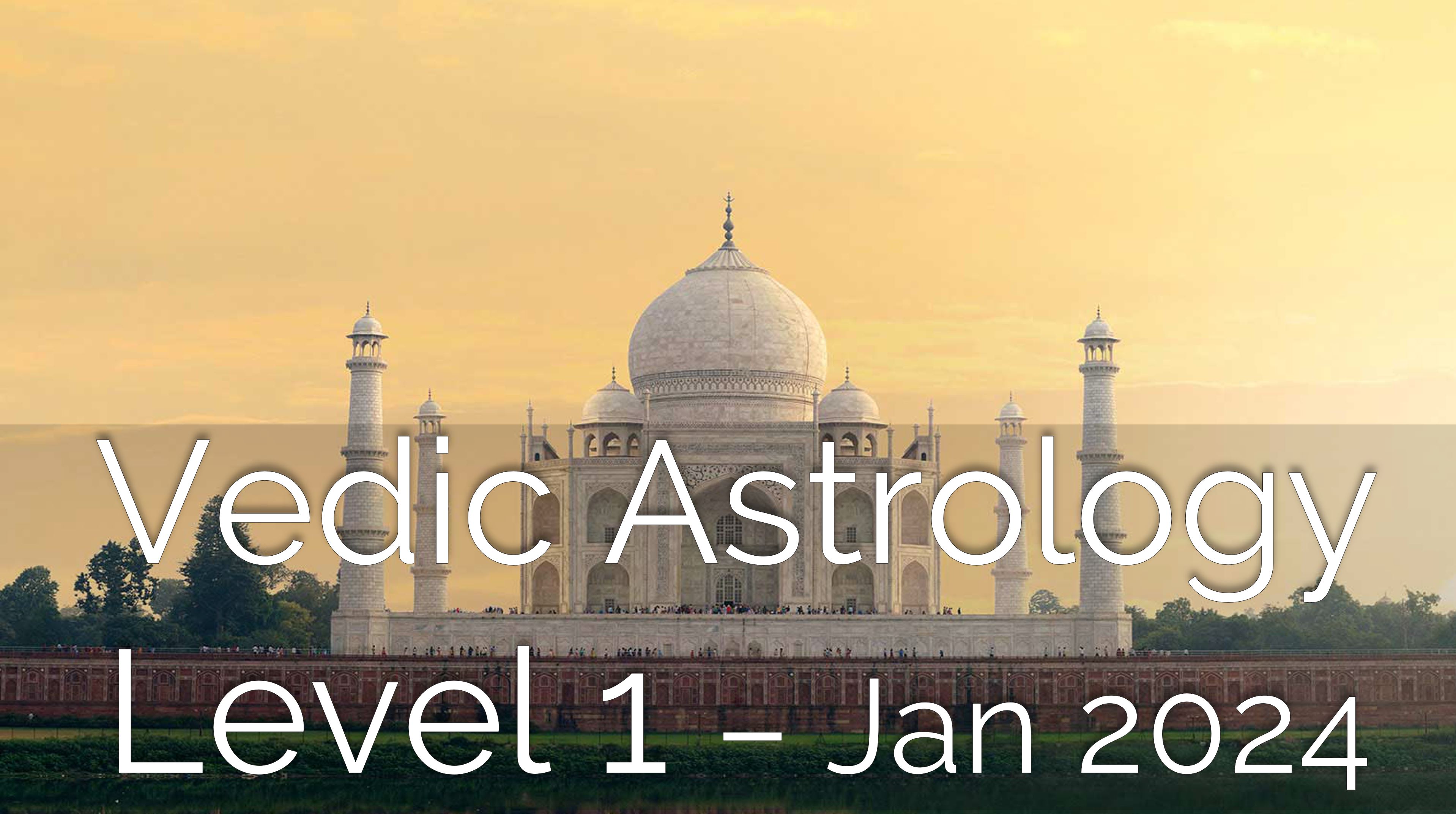 Vedic Astrology Level 1 2024 Vedic Traditions
