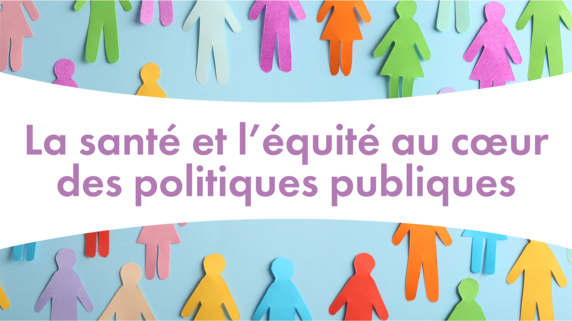 Représentation de la formation : La santé et l’équité au cœur des politiques publiques