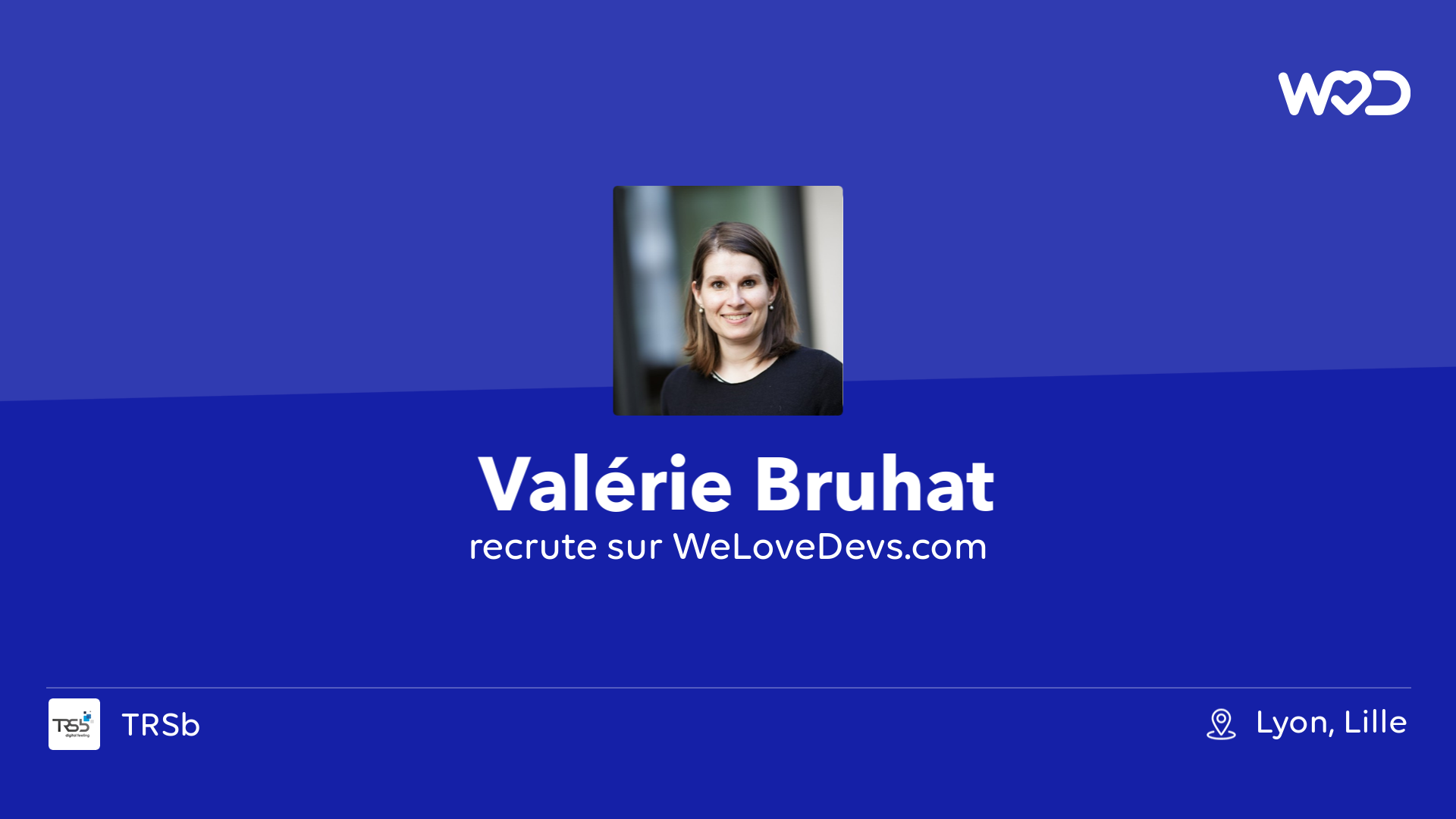 💙 Valérie Bruhat, Recruteur at TRSb is hiring developers on WeLoveDevs.com