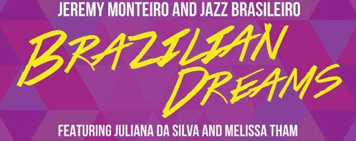 Brazilian Dreams – Jeremy Monteiro & Jazz Brasileiro