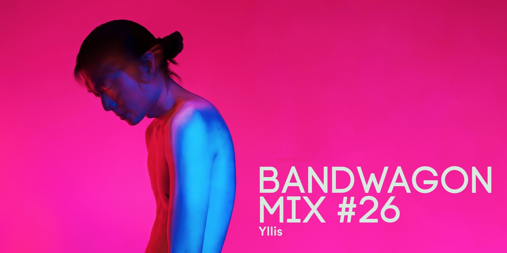 Bandwagon Mix #26: Yllis