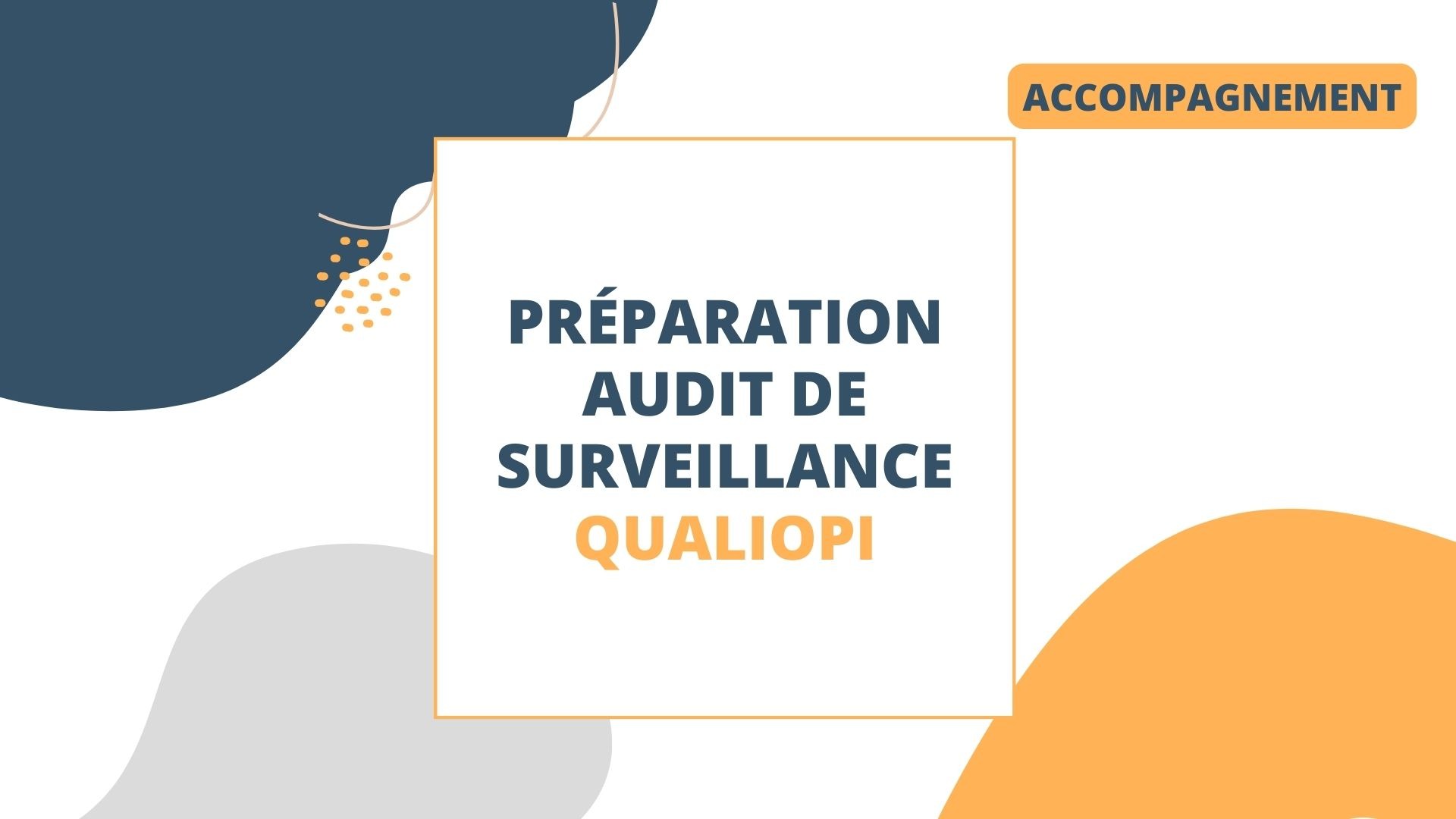 Représentation de la formation : QUALIOPI : Préparer son Audit surveillance