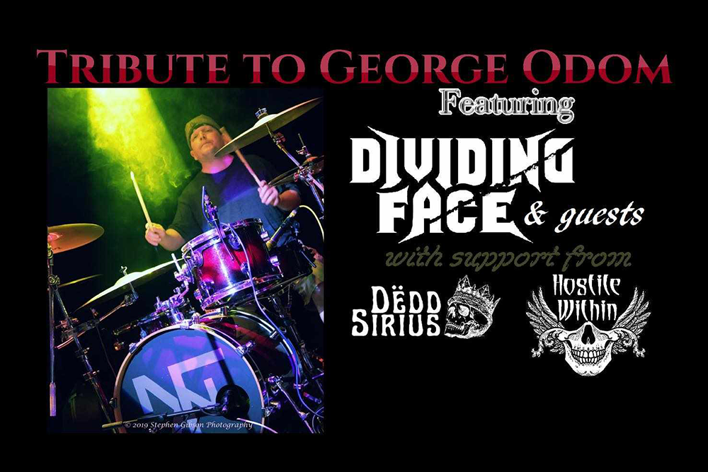 BT - Tribute to George Odom featuring Dividing Face, Dedd Sirius, & Hostile Within - April 5, 2024, doors 6:00pm