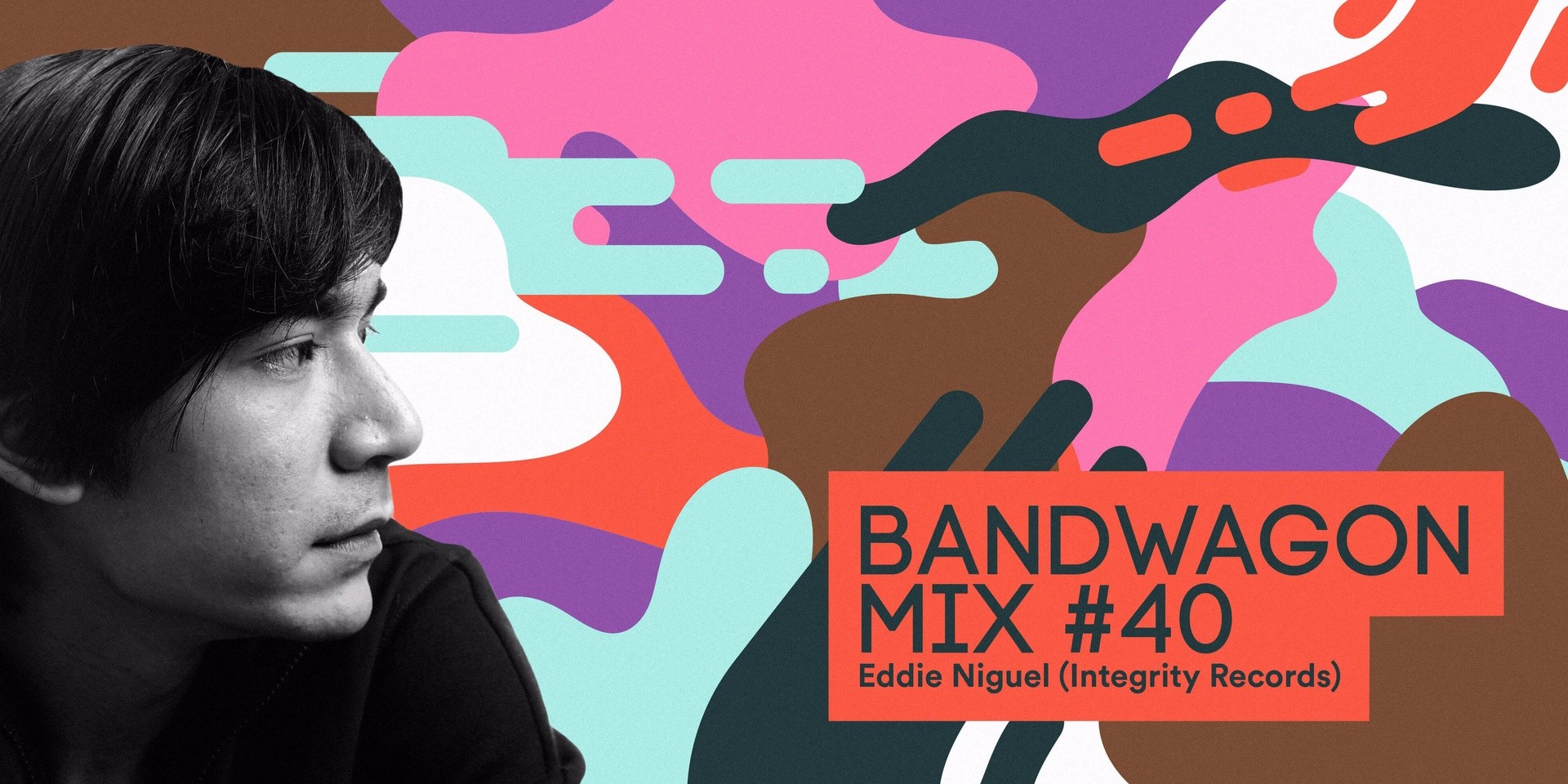 Bandwagon Mix #40: Eddie Niguel (Integrity Records)