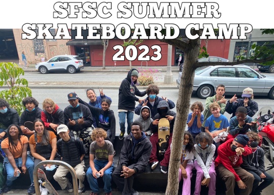 San Francisco ​Skate Club  San Francisco Skate Club Summer Skateboard Camp Session 2 2023