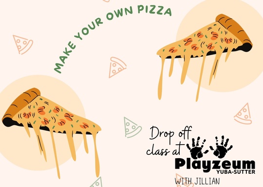 Playzeum Yuba-Sutter Pizza Making Drop Off Class