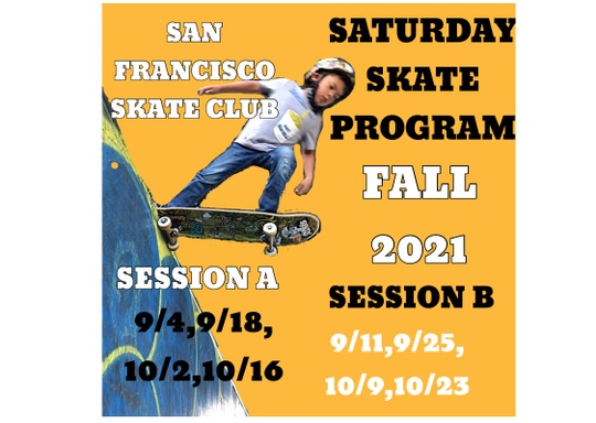 San Francisco ​Skate Club SF Skate Club Saturday Program FALL 2021 Session A