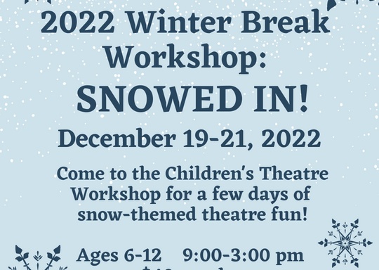Children's Theatre Workshop Snowed In!