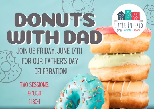 Little Buffalo LLC Donuts with Dad 11:30-1