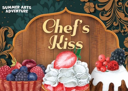 Arts @ 302 Chef's Kiss - Summer Arts Adventure