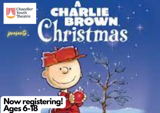 Chandler Youth Theatre A Charlie Brown Christmas; All ages! 