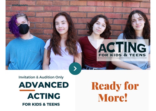 Acting for Kids & Teens Advanced: Audition & Invitation Only 1
