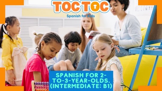 Toc Toc Spanish Spanish for 2-to-3-year-olds. (Intermediate B1)