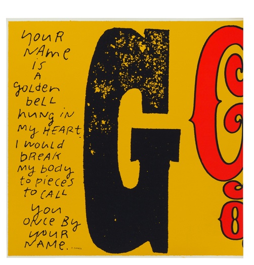 A yellow screenprint with a black capital G and text "your name is a golden bell hung in my heart. I would break my body to pieces to call you by your name."