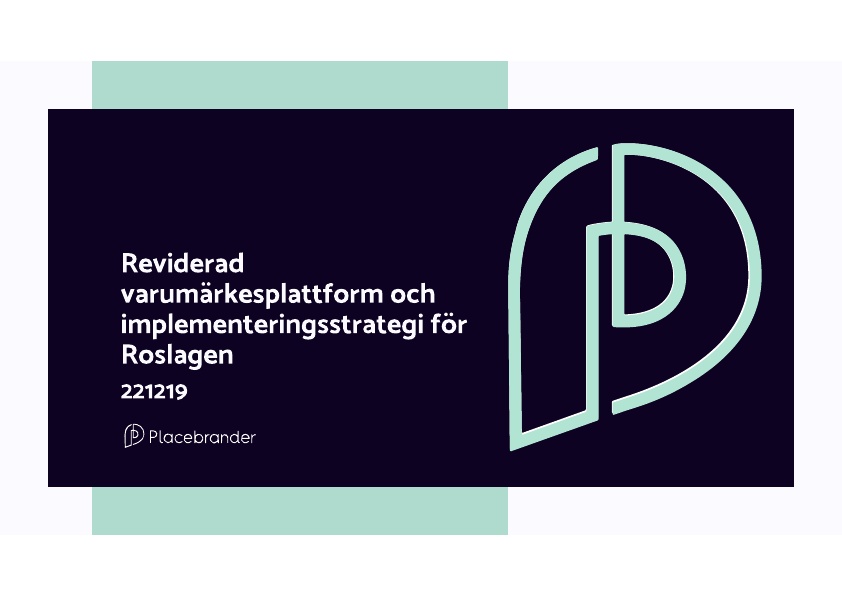 Varumärkesplatform för platsvarumärket Roslagen. En beskrivning av platsvarumärket och hur du kommunicerar dess identitet.