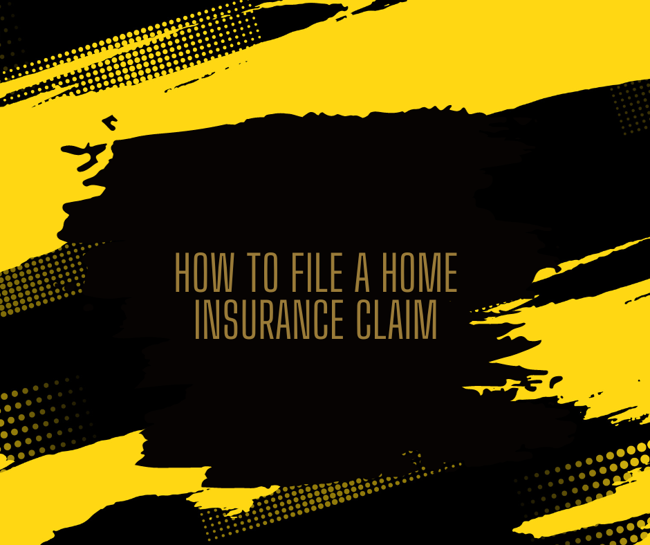 How To File A Home Insurance Claim