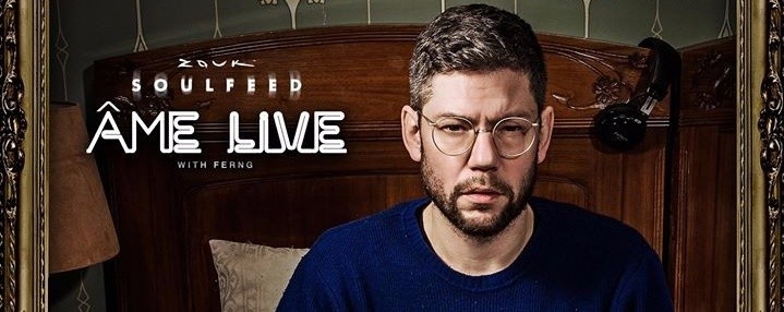 Soulfeed Presents Âme Live with Ferng