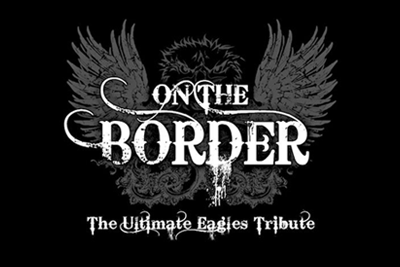 Down On The Farm - On The Border: Ultimate Eages Tribute - July 7, 2023, doors 5:00pm