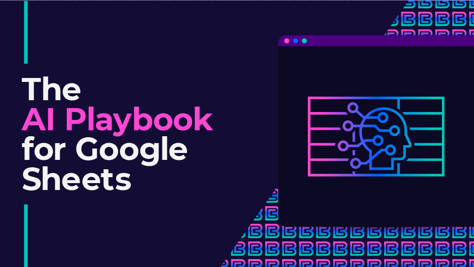 The AI Playbook For Google Sheets | The Collins School Of Data