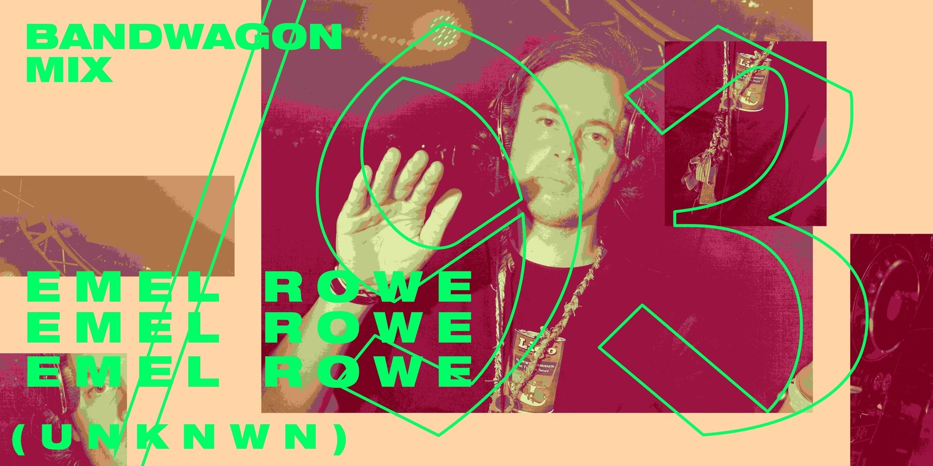 Bandwagon Mix #93: Emel Rowe (UNKNWN)