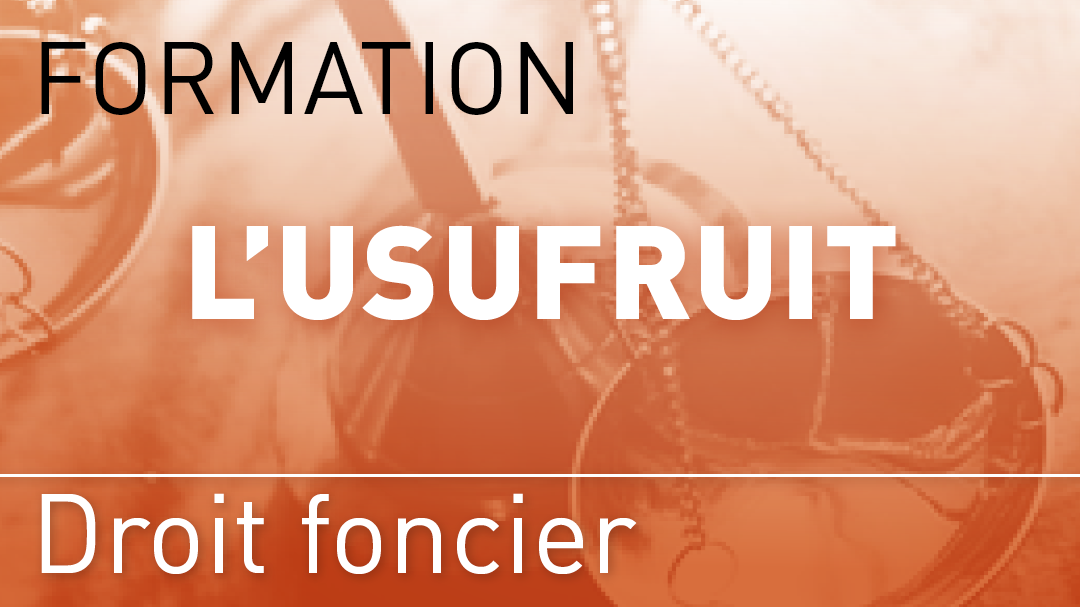 Représentation de la formation : L'usufruit (principes et applications) 