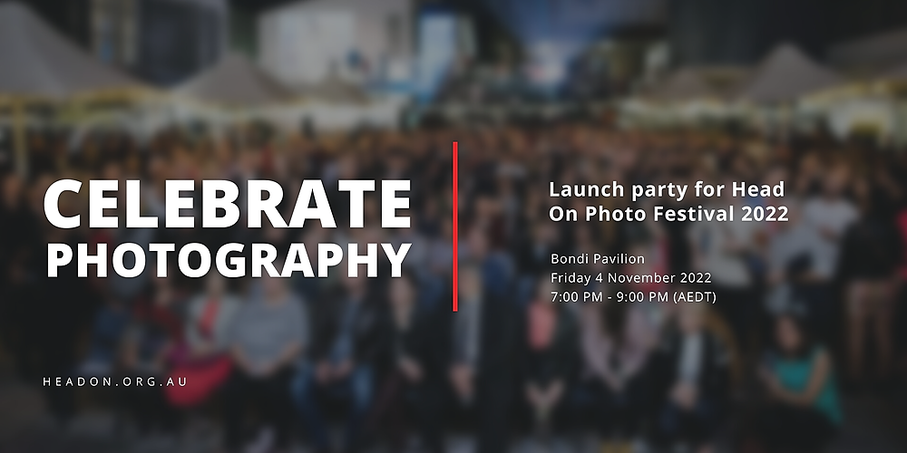 Launch of Head On Photo Festival 2022 and announcement of winners, Fri 4th  Nov 2022, 7:00 pm - 9:00 pm AEDT | Humanitix