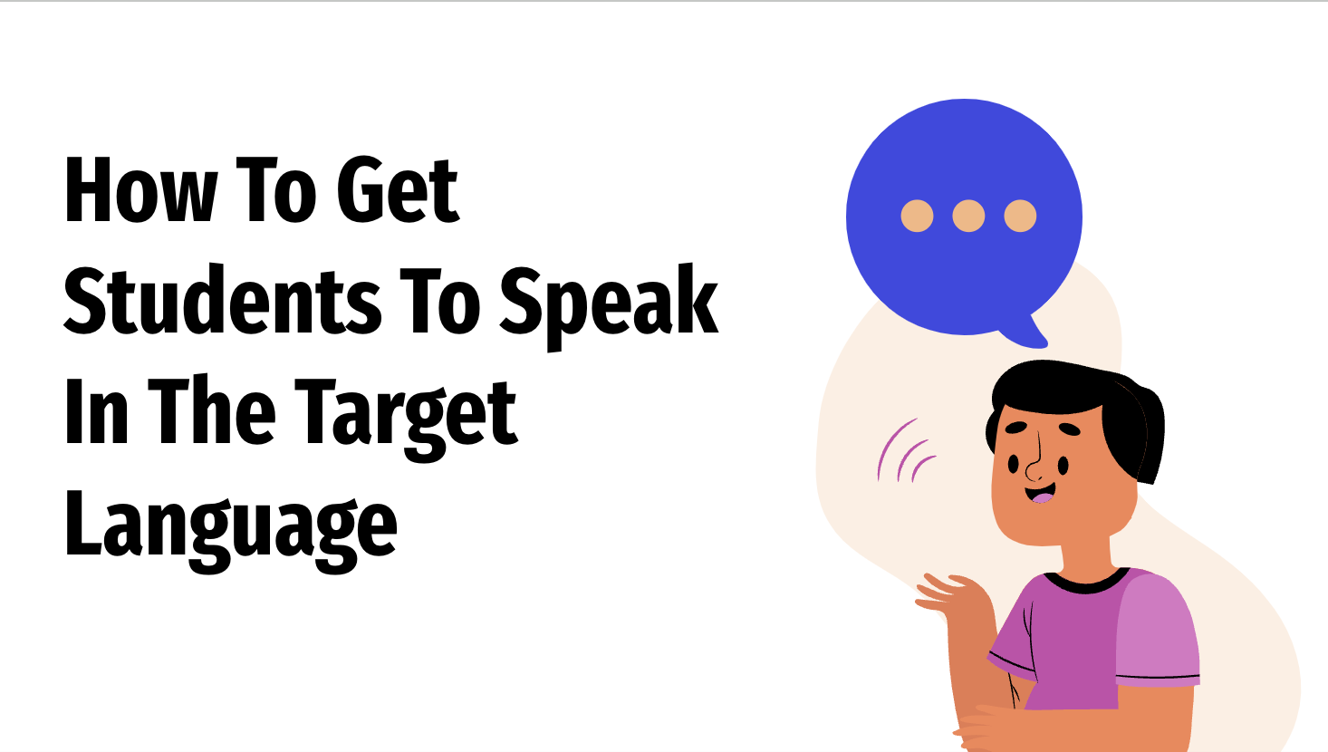 how-to-get-students-to-speak-in-the-target-language-world-language