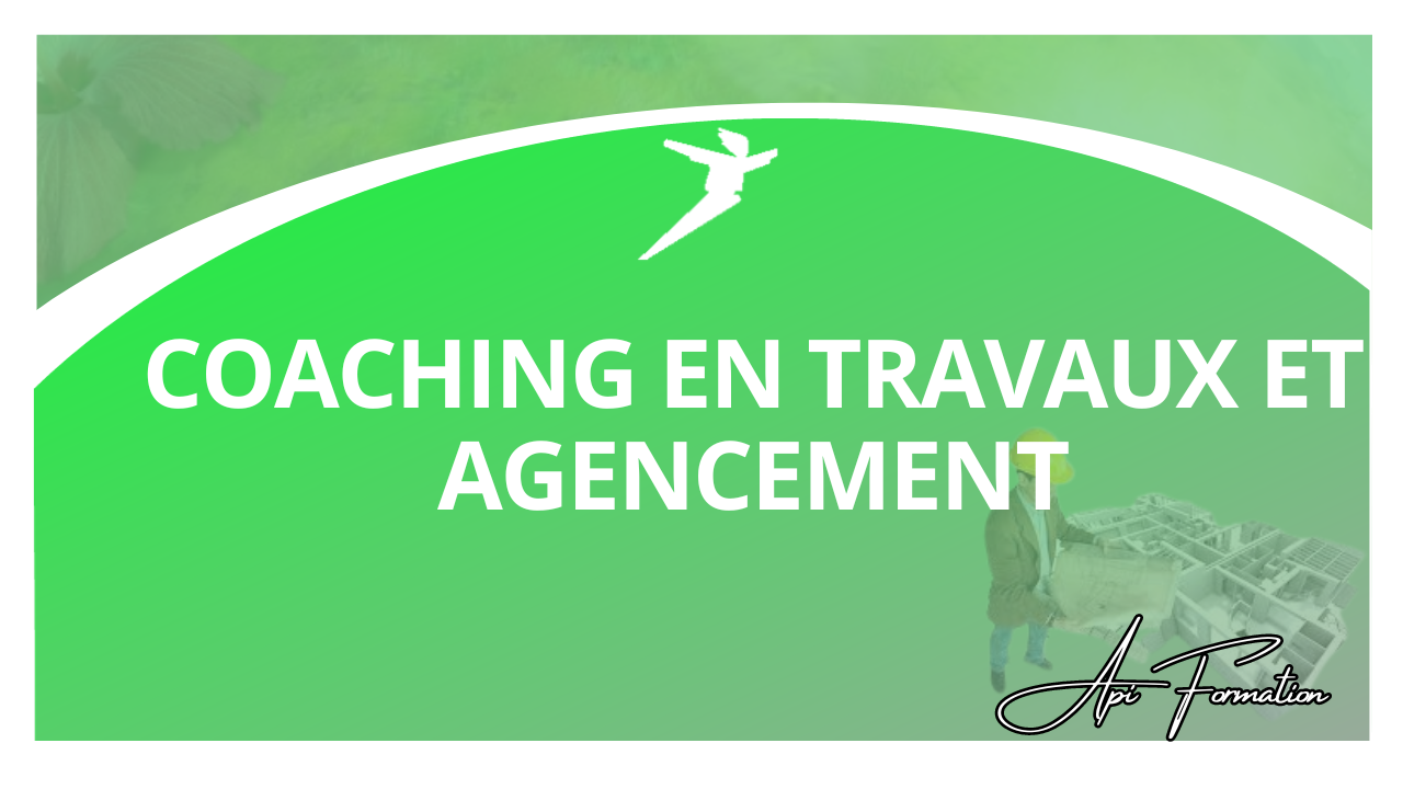 Représentation de la formation : COACHING EN TRAVAUX ET AGENCEMENT