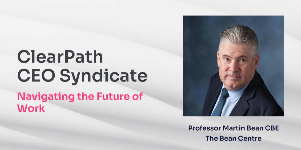 ClearPath CEO Syndicate | February 2024 | Professor Martin Bean CBE