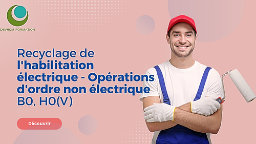 Représentation de la formation : Recyclage de l'habilitation électrique - Opérations d'ordre non électrique B0, H0(V)